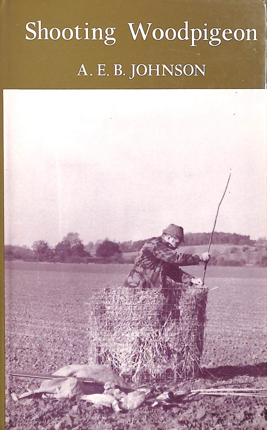 AUSTIN EDWARD BERT JOHNSON - Shooting Wood Pigeon