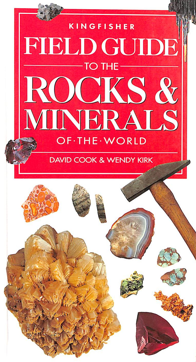 KIRK, WENDY; COOK, DAVID - Field Guide to Rocks and Minerals of the World (Field Guides)