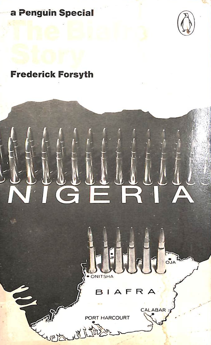 FORSYTH, FREDERICK - The Biafra Story: The Making of an African Legend