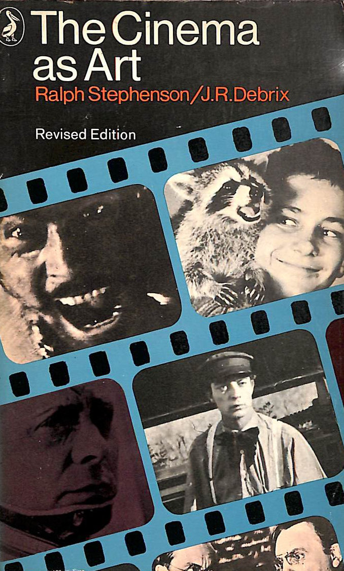 DEBRIX, JEAN; STEPHENSON, RALPH - The Cinema As Art (Pelican S.)