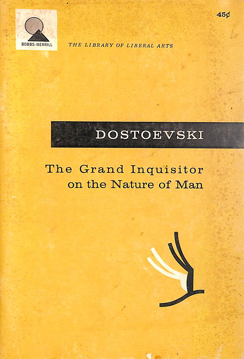 FYODOR DOSTOEVSKI - The Grand Inquisitor on the Nature of Man (Library of Liberal Arts, No. 63)