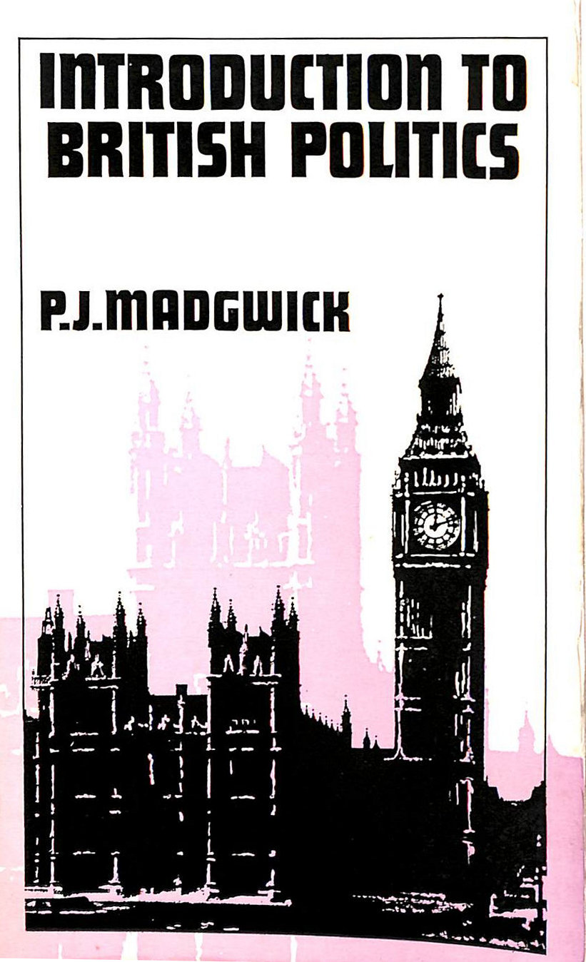 MADGWICK, P. J. - Introduction to British Politics