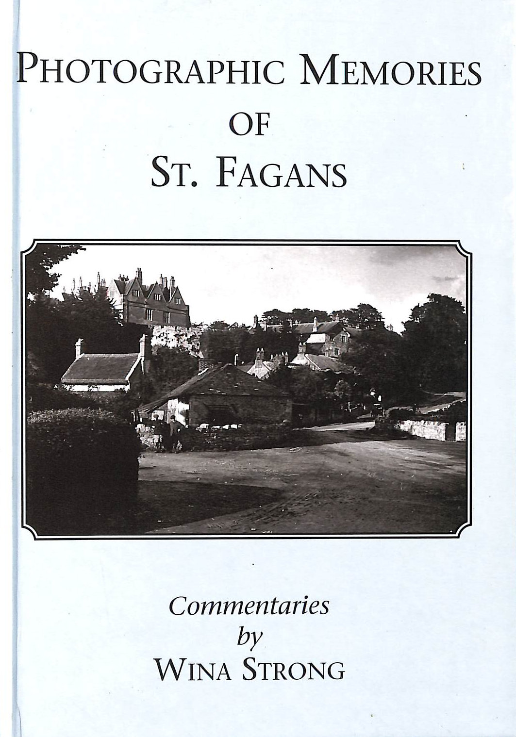 STRONG, WINA - Photographic memories of St Fagans