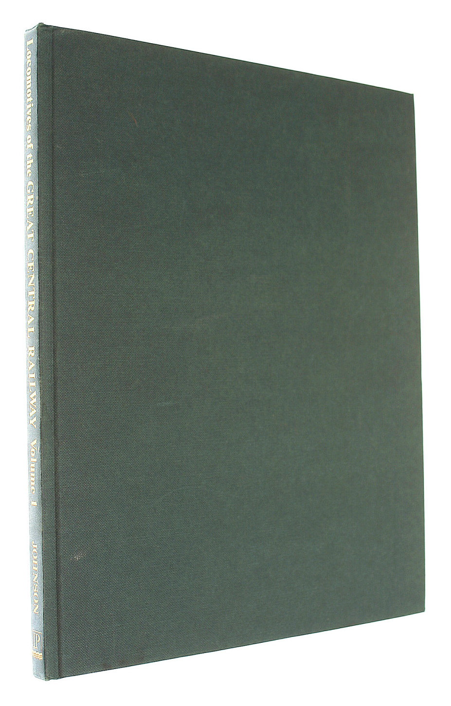 E. M. JOHNSON - Locomotives of the Great Central Railway. Volume One:- 1897-1914