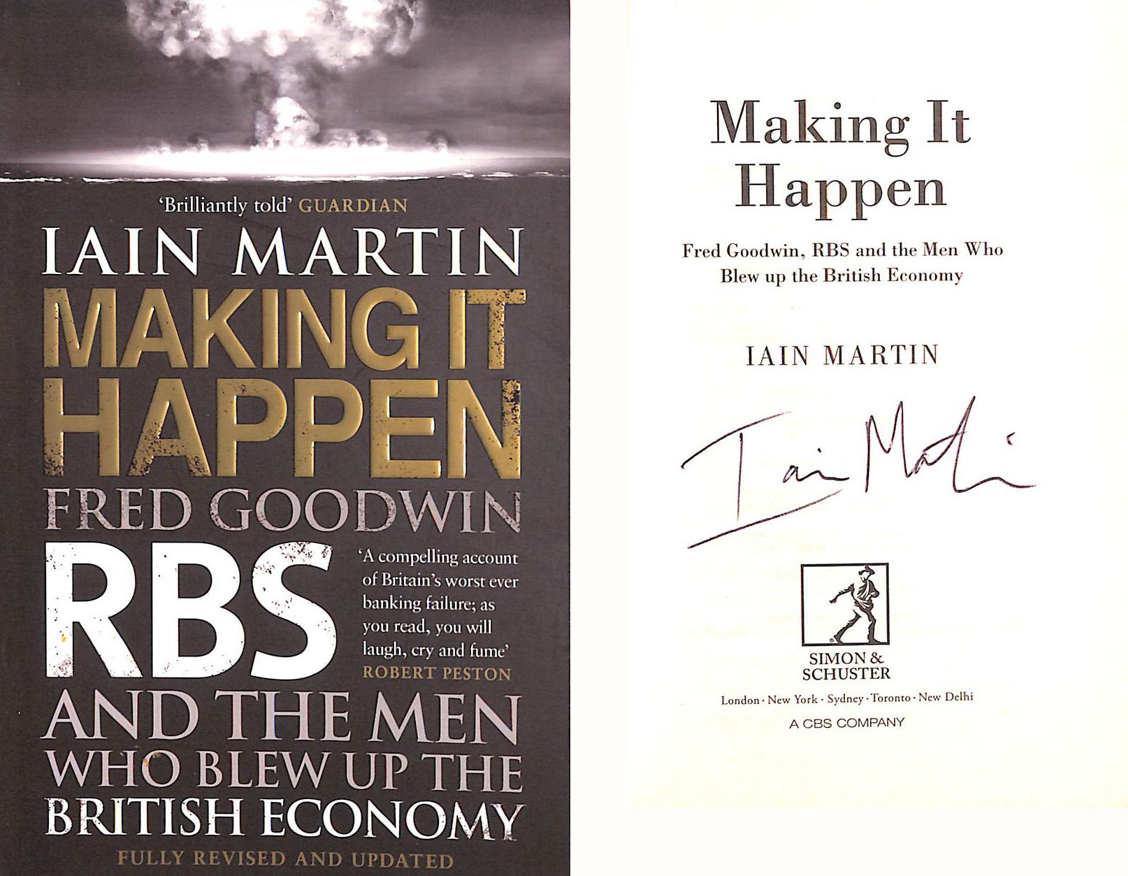 MARTIN, IAIN - Making It Happen: Fred Goodwin, RBS and the men who blew up the British economy