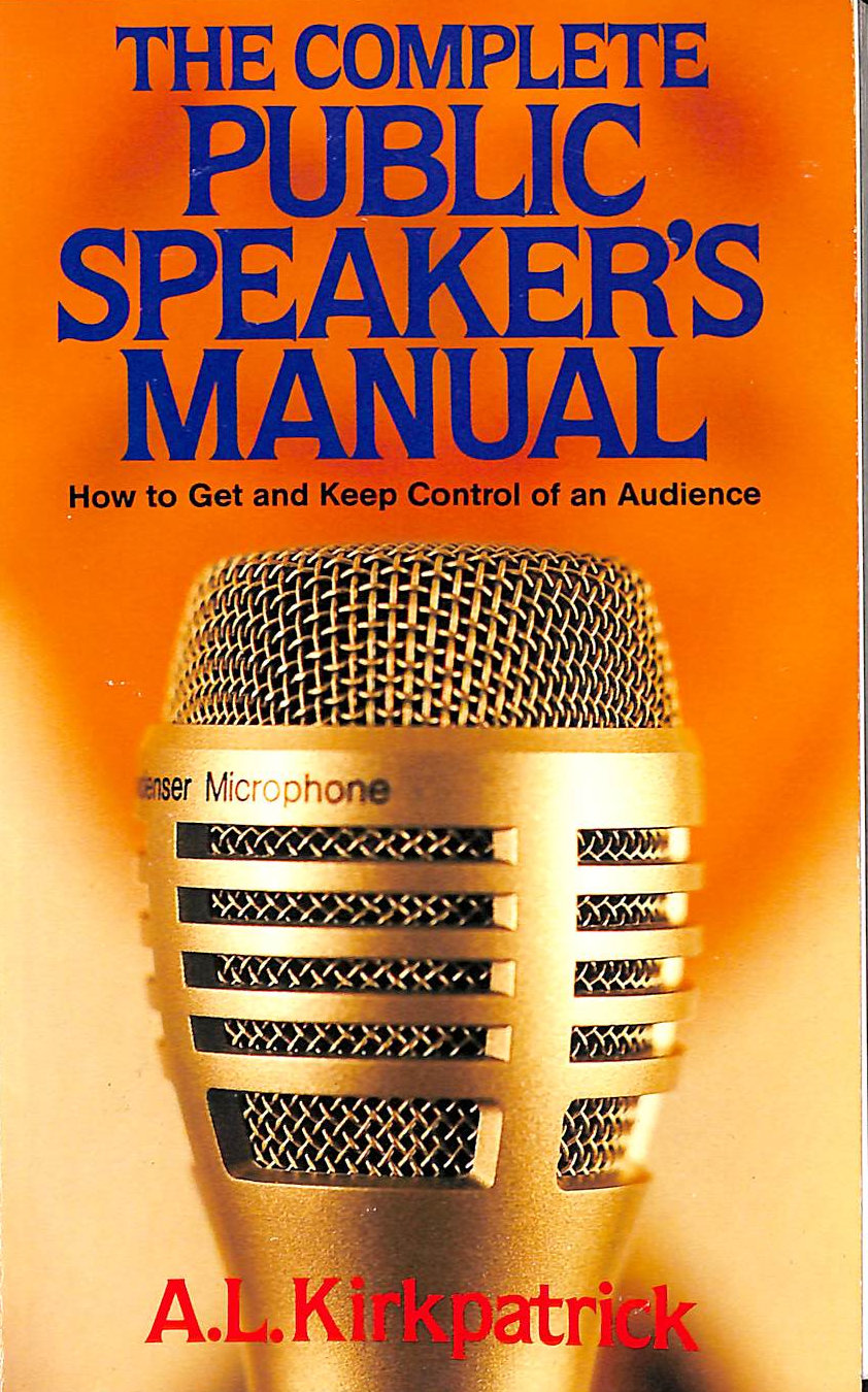 KIRKPATRICK, A.L. - Complete Public Speaker's Manual