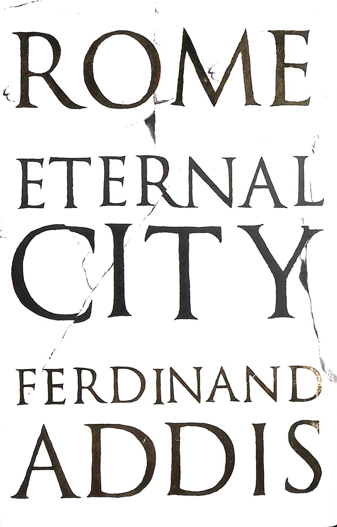 ADDIS, FERDINAND - Rome: Eternal City