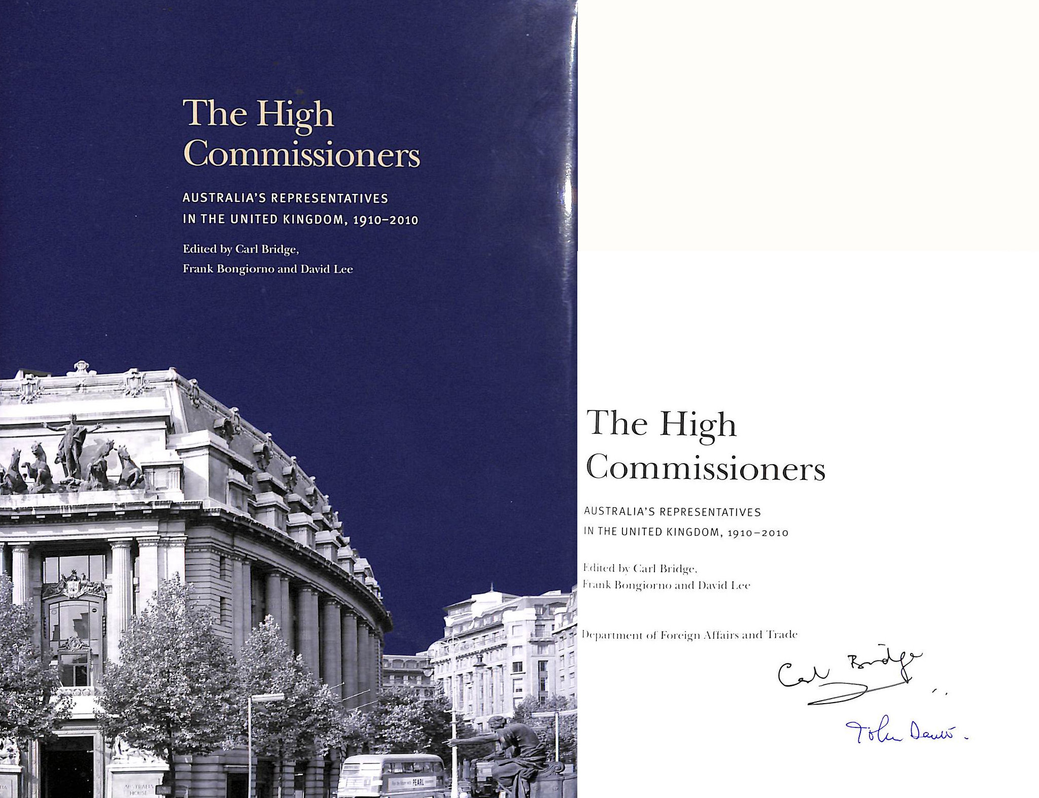 BRIDGE, CARL; BONGIORNO, FRANK AND LEE, DAVID (EDS) - The High Commissioners: Australia's representatives in the United Kingdom, 1910-2010