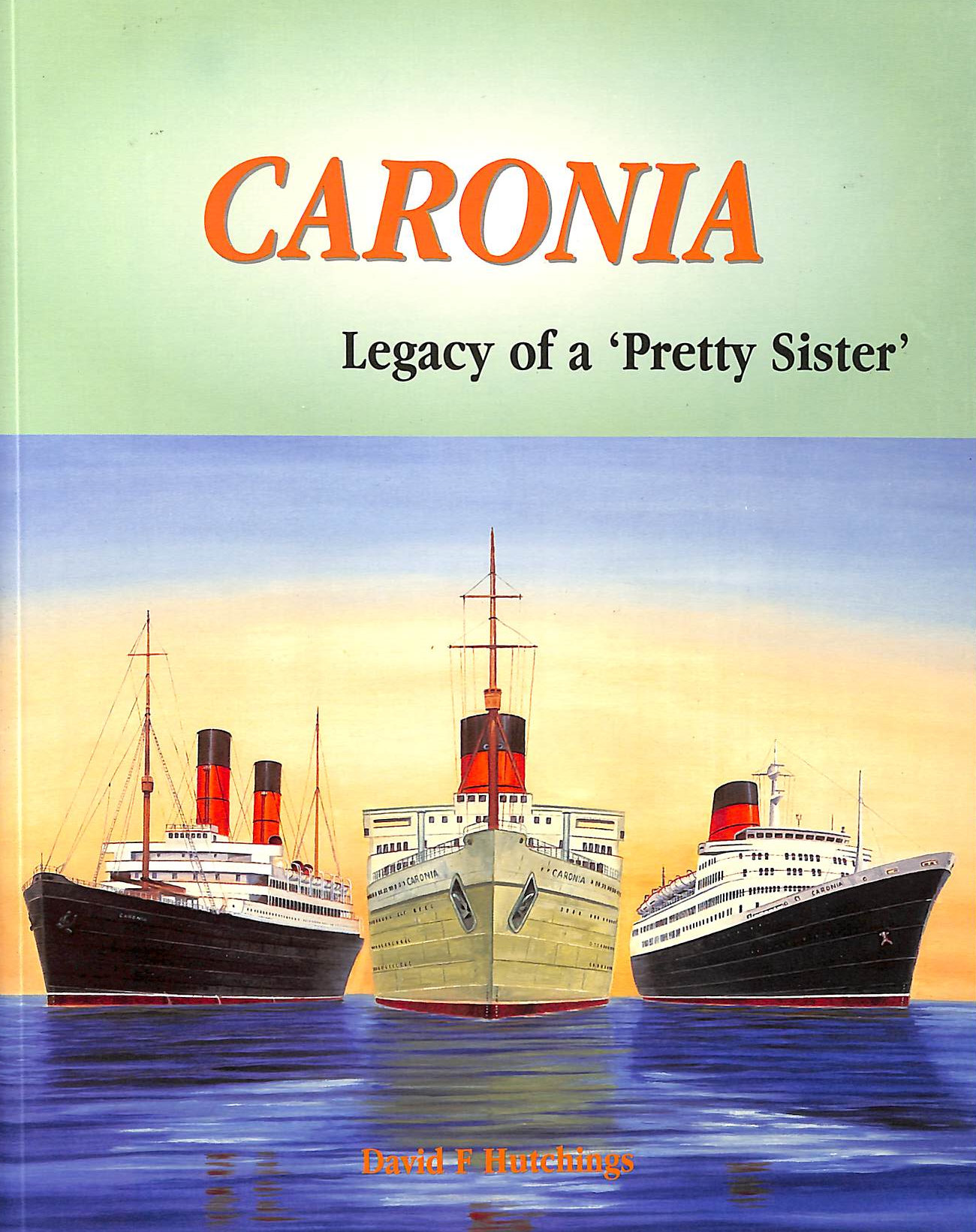 HUTCHINGS, DAVID F. - Caronia: Legacy of a Pretty Sister