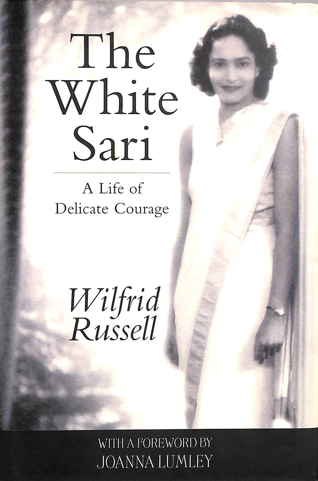 RUSSELL, WILFRID - The White Sari: A Life of Delicate Courage