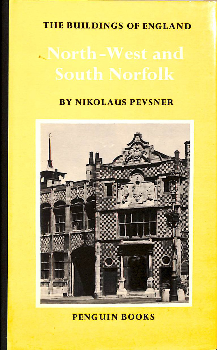 PEVSNER, NIKOLAUS - North West and South Norfolk (The Buildings of England)