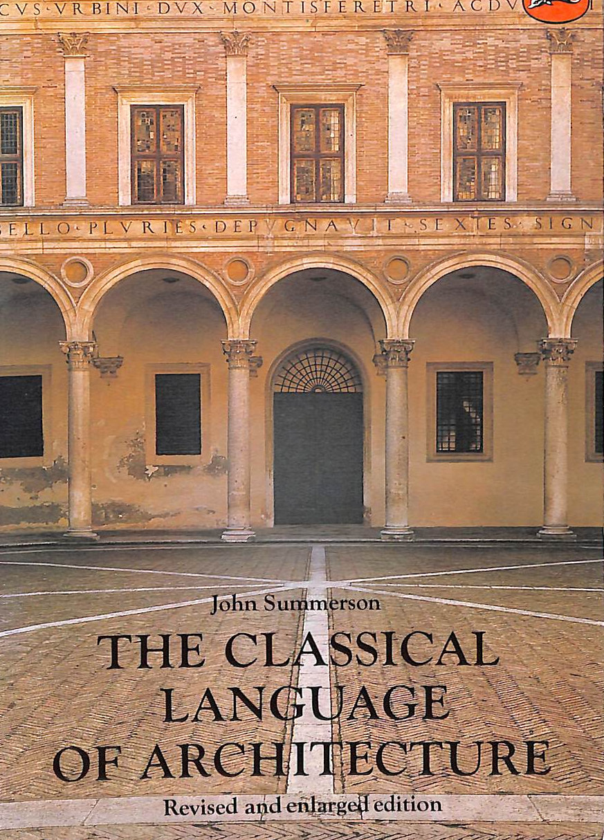 SUMMERSON, JOHN - The Classical Language of Architecture (World of Art)