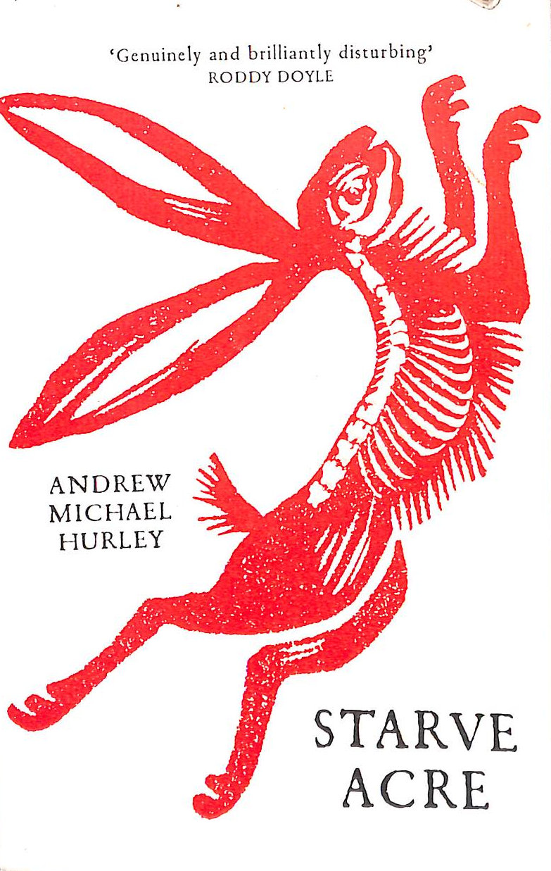 HURLEY, ANDREW MICHAEL - Starve Acre: The disturbing folk horror novel from the author of Barrowbeck