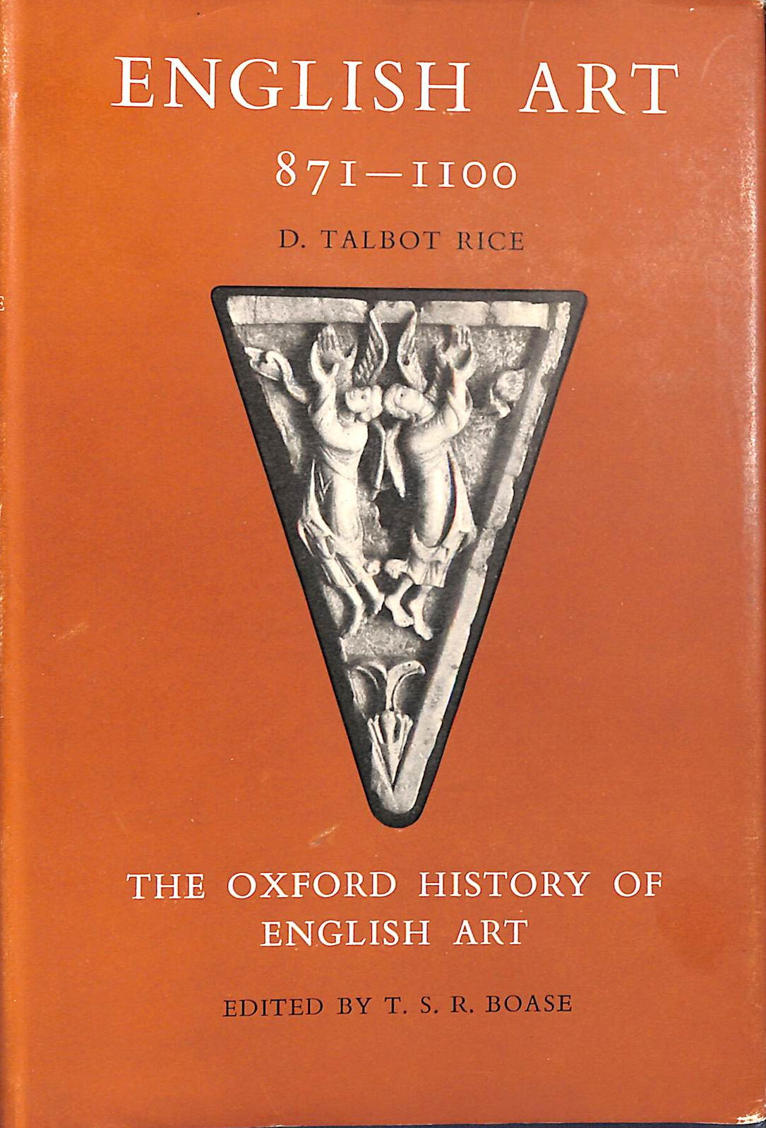 RICE, DAVID TALBOT - English art 871-1100 / D. Talbot Rice ; edited by T. S. R. Boase