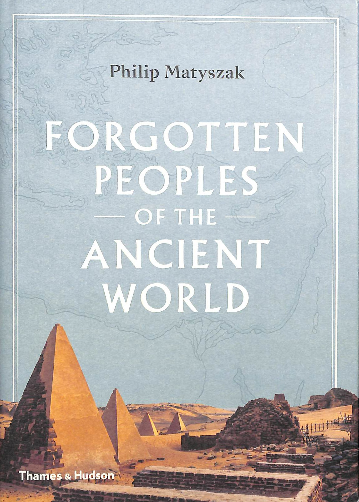 MATYSZAK, PHILIP - Forgotten Peoples of the Ancient World
