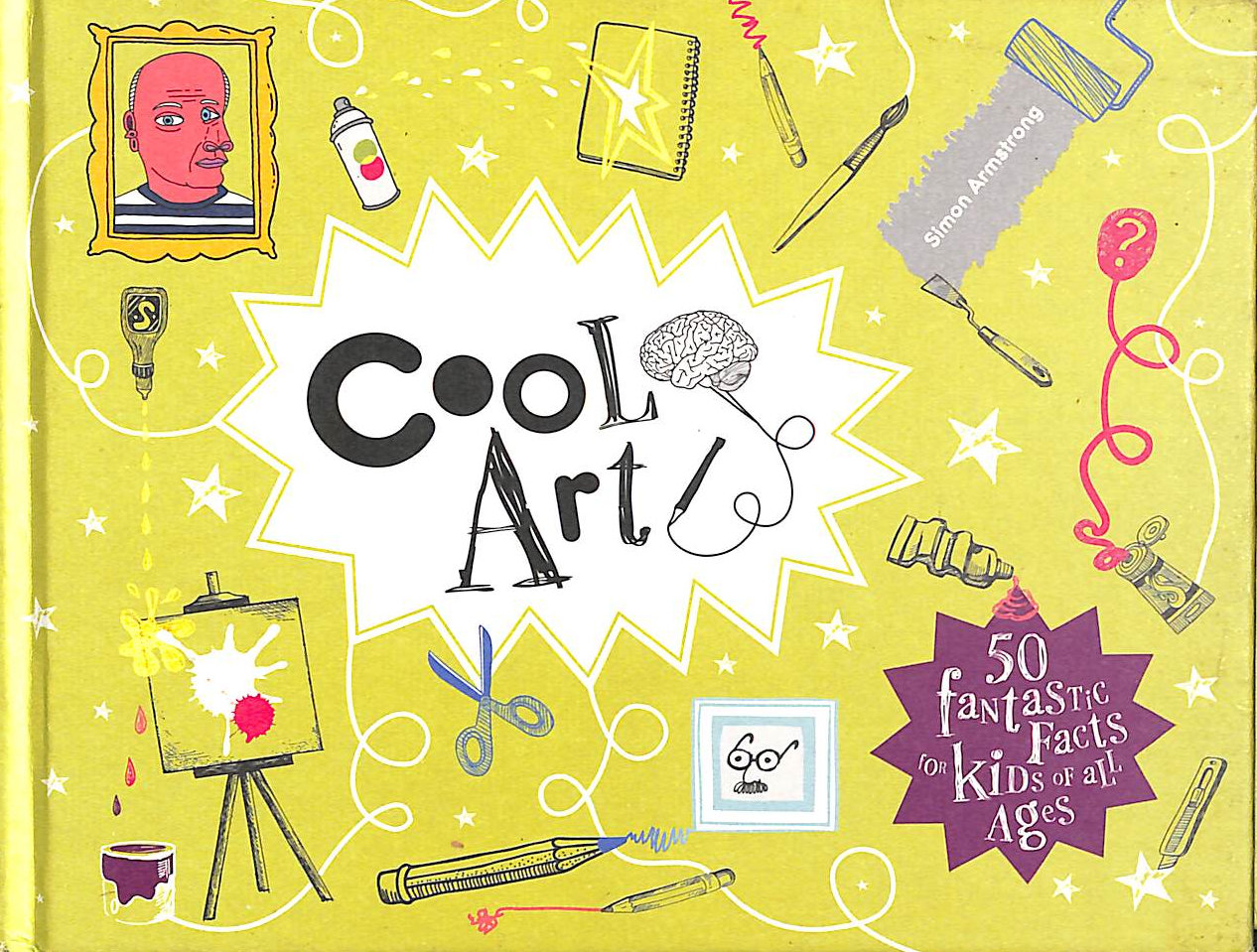 ARMSTRONG, SIMON - Cool Art: 50 fantastic facts for kids of all ages