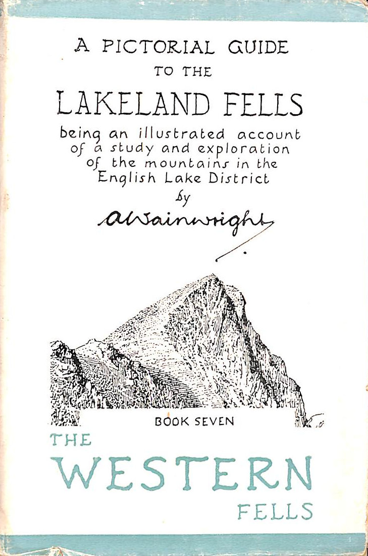 WAINWRIGHT, ALFRED W - A Pictorial Guide to the Lakeland Fells Book Seven the Western Fells