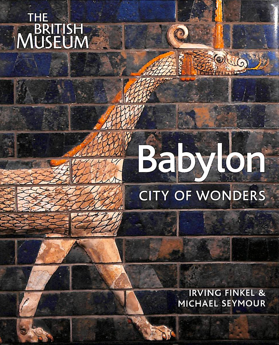 IRVING FINKEL; MICHAEL SEYMOUR - Babylon: City of Wonders