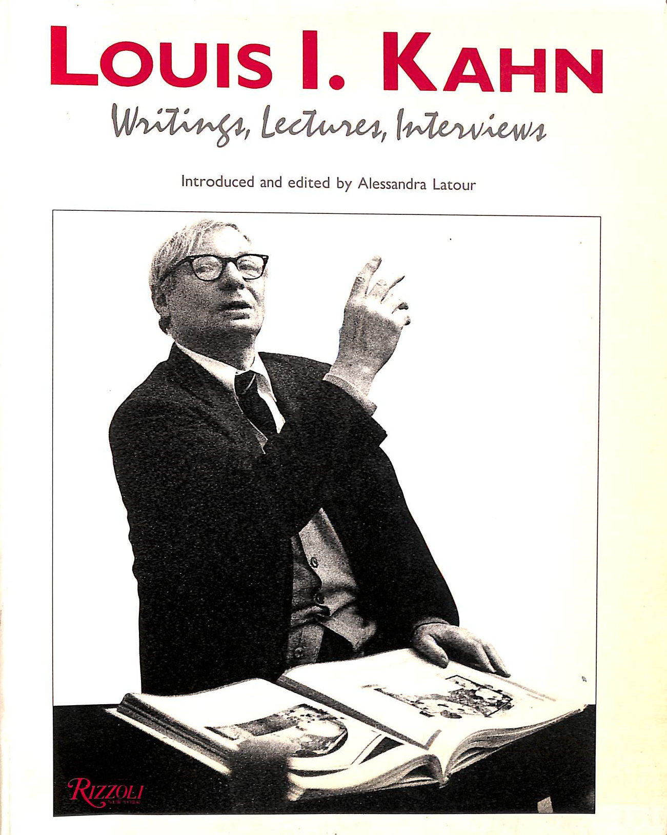 KAHN, LOUIS I.; LATOUR, ALESSANDRA - Writings, Lectures, Interviews