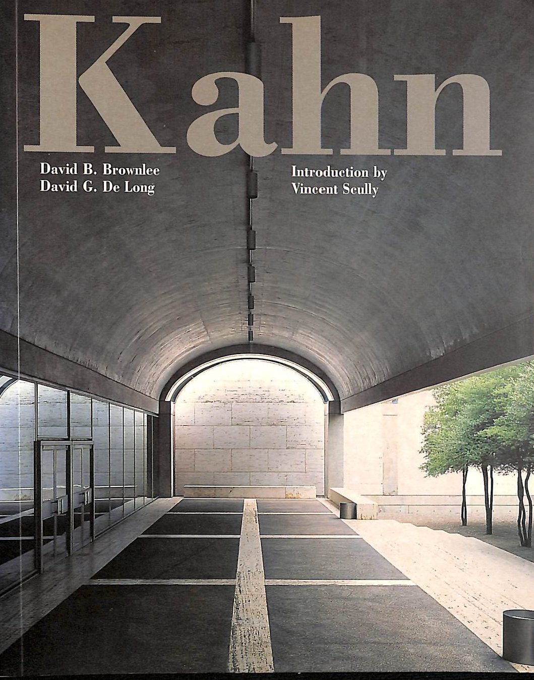 BROWNLEE, DAVID B.; DE LONG, DAVID G. - Louis I. Kahn: In the Realm of Architecture (Architecture/Design Series)
