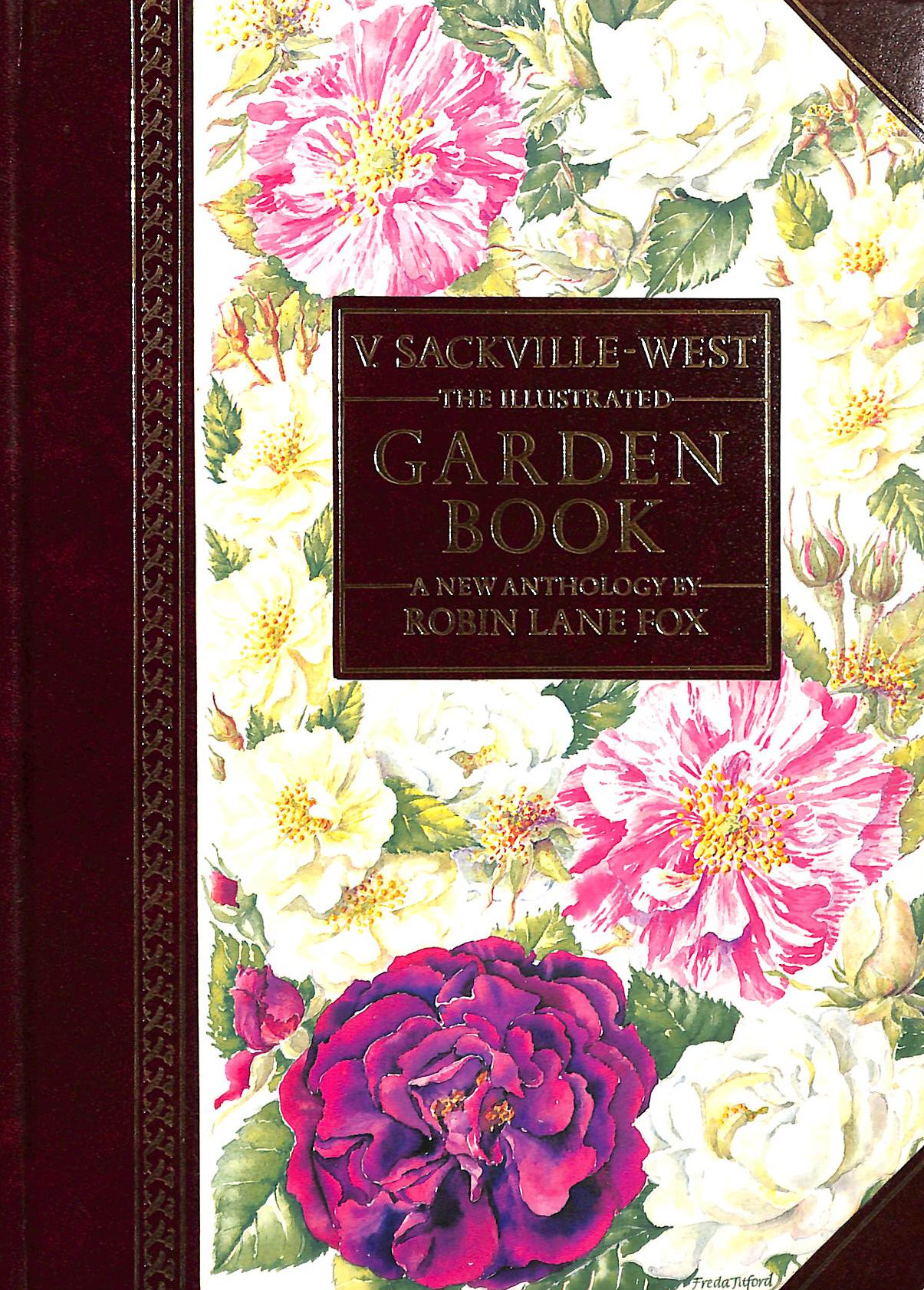 VITA SACKVILLE-WEST - The Illustrated Garden Book,: A New Anthology