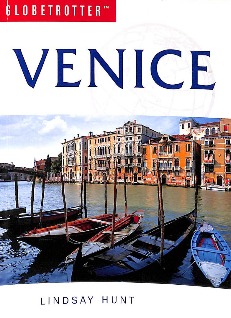 HUNT, LINDSAY - Venice (Globetrotter Travel Guide)