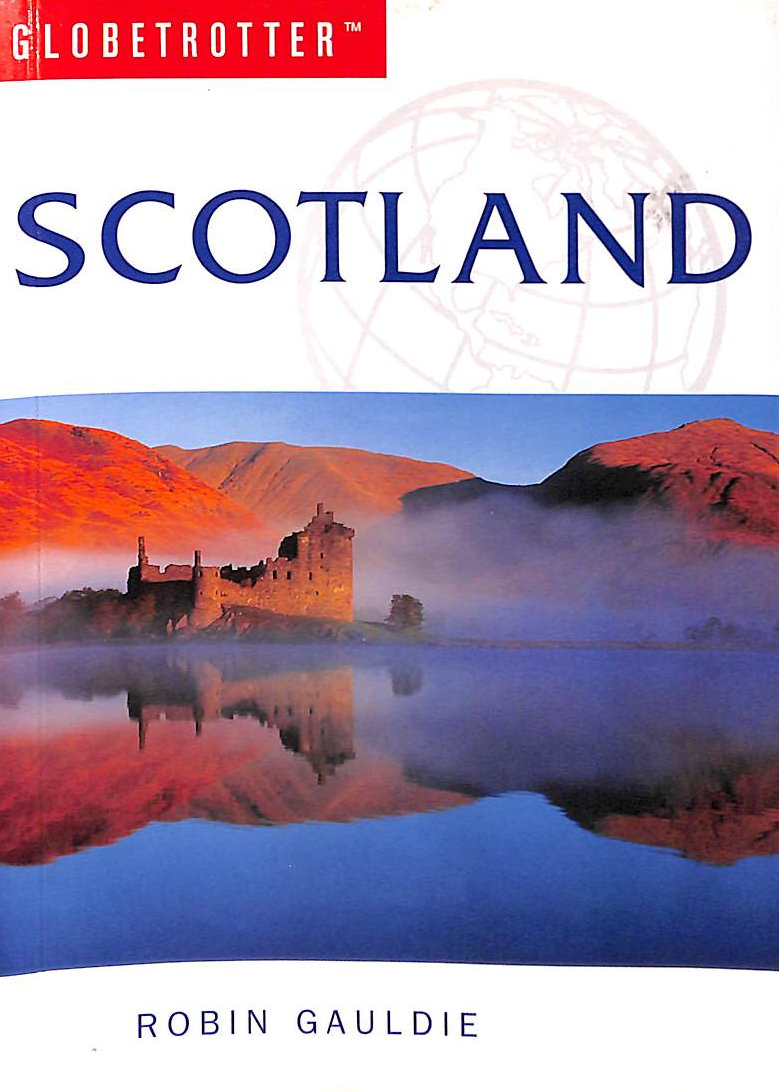 GAULDIE, ROBIN - Scotland (Globetrotter Travel Guide)