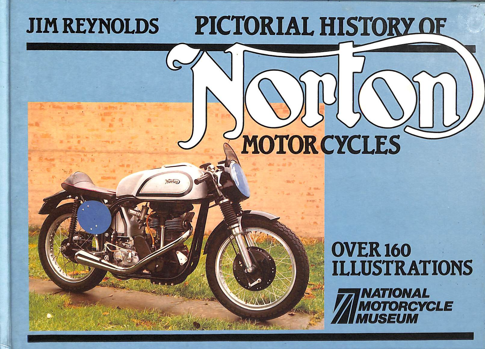 REYNOLDS, JIM - Pictorial History of Norton Motor Cycles