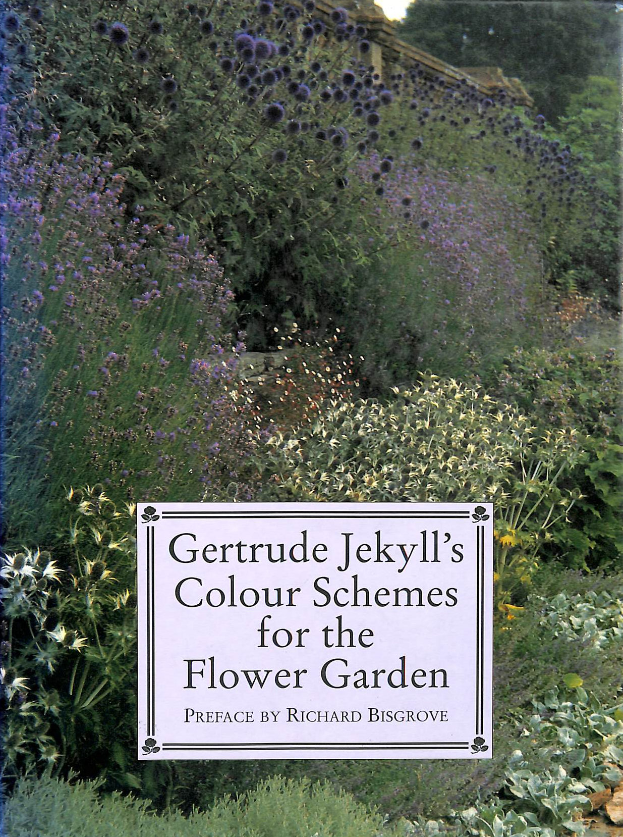 JEKYLL, GERTRUDE - Colour Schemes for the Flower Garden