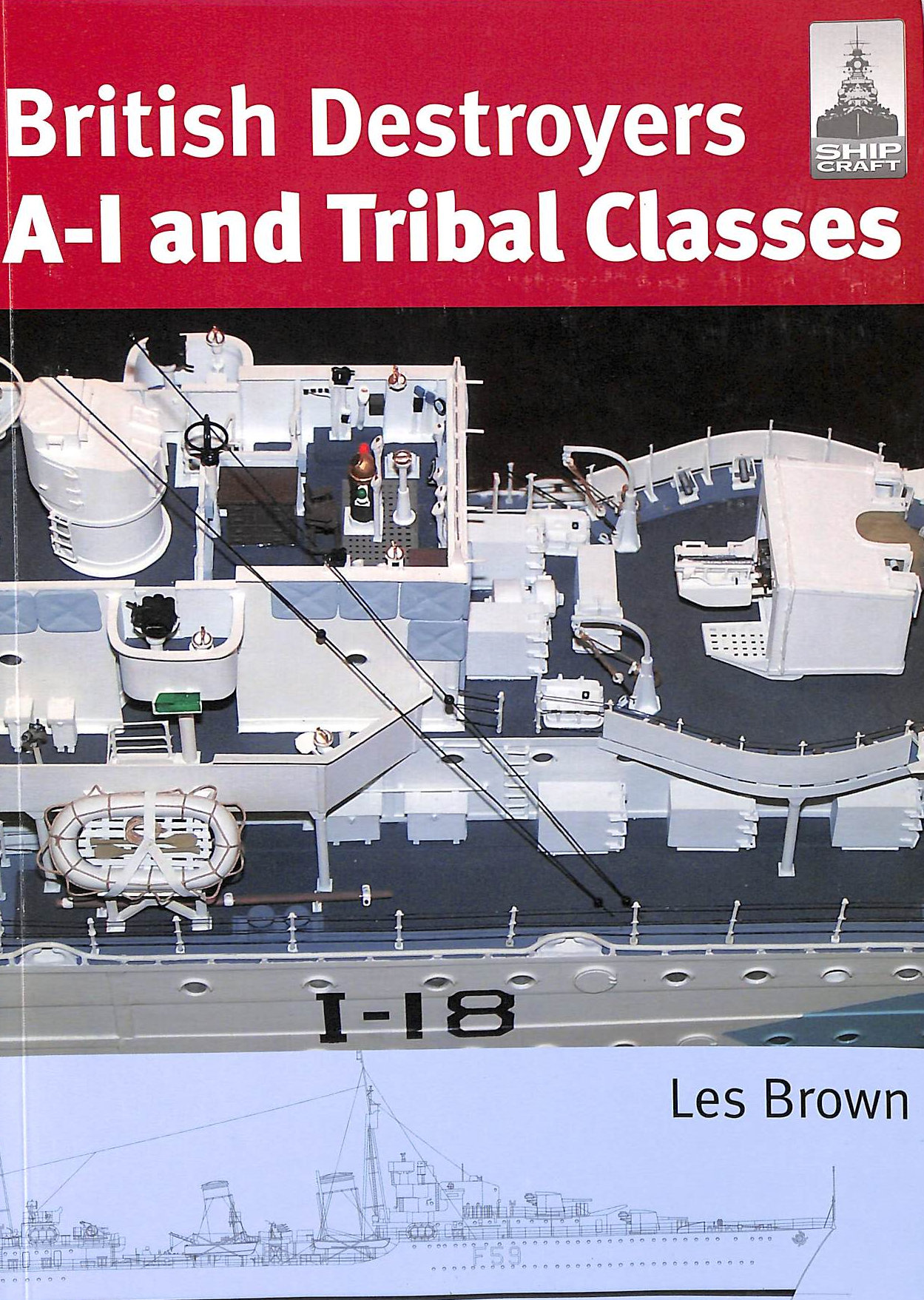 BROWN, LES - Shipcraft 11 - British Destroyers A-1 and Tribal Classes