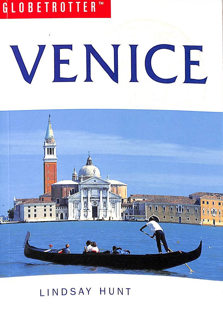 HUNT, LINDSAY - Venice (Globetrotter Travel Guide)