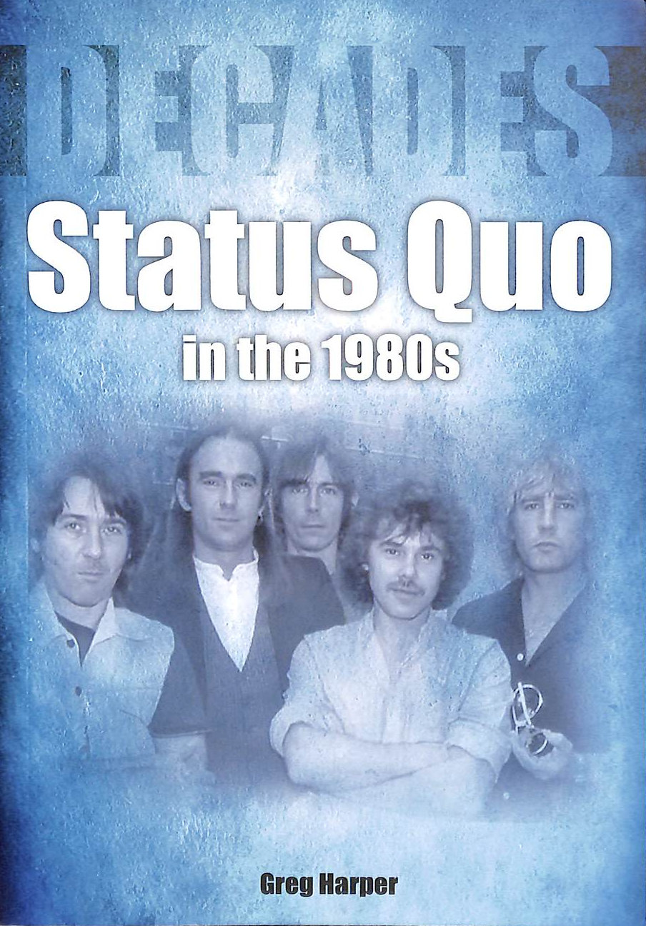 GREG HARPER - Status Quo in the 1980s: Decades