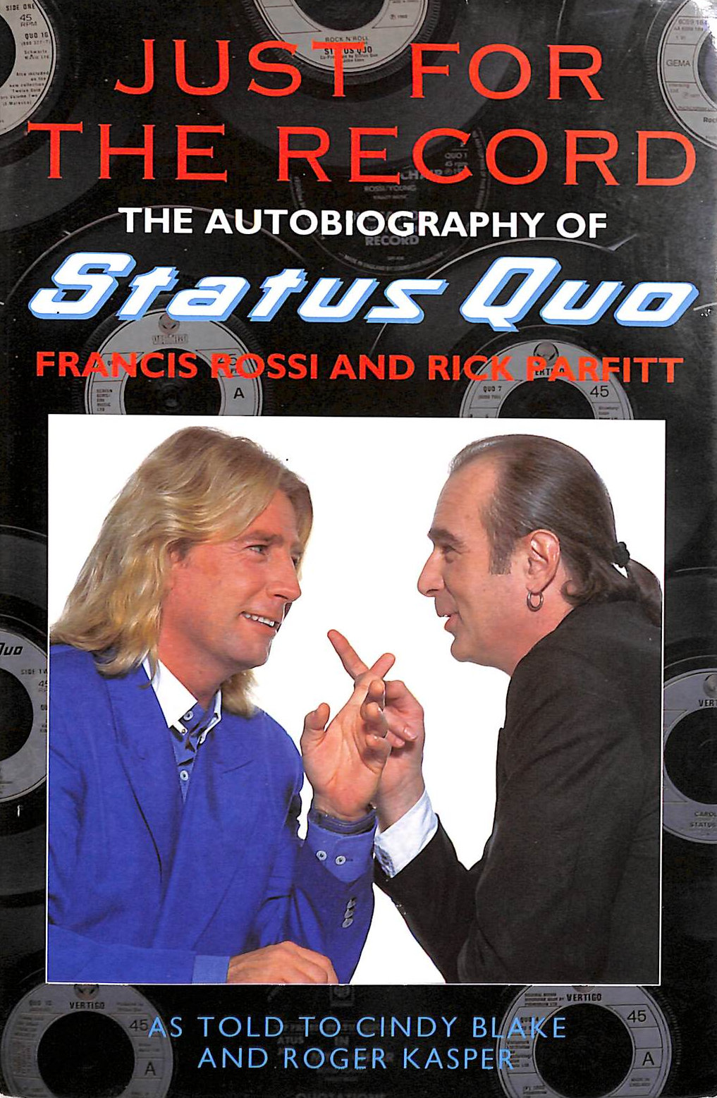 FRANCIS ROSSI; RICK PARFITT - Just For The Record: The Autobiography of Status Quo