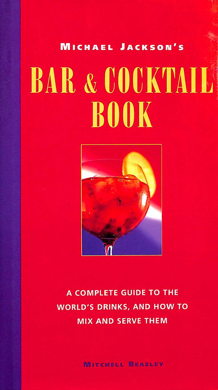 JACKSON, MICHAEL - Michael Jackson's Bar and Cocktail Book