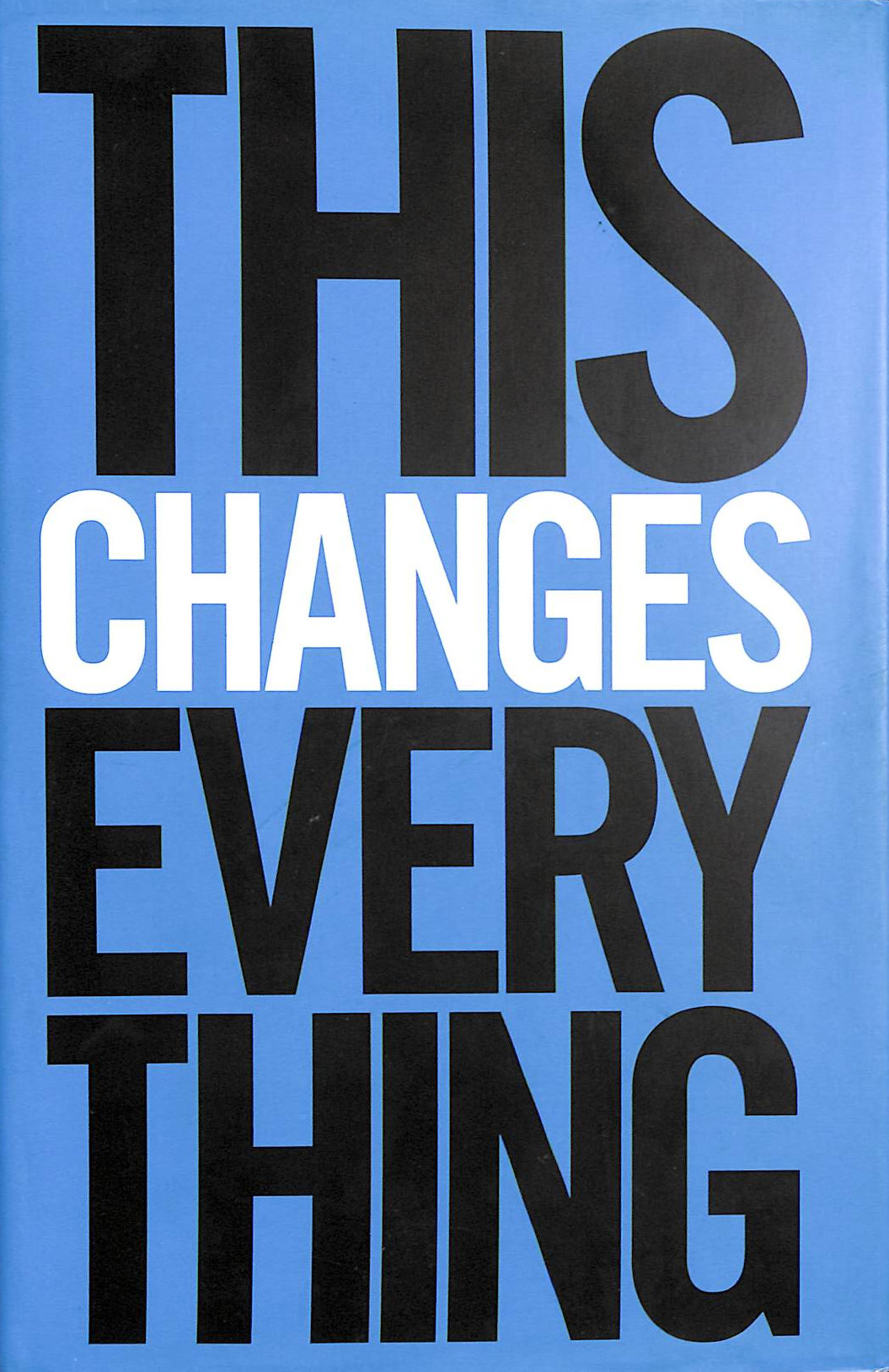 KLEIN, NAOMI - This Changes Everything: Capitalism vs. the Climate