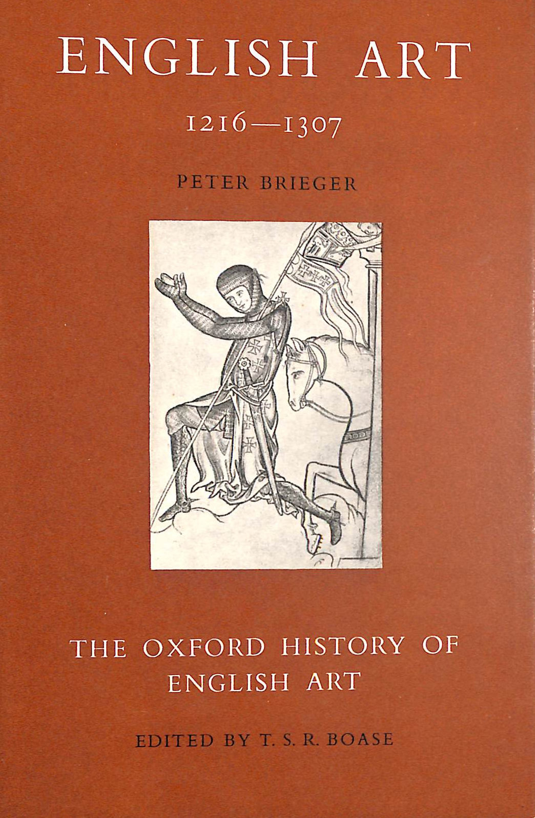 BRIEGER, P. - 1216-1307 (v. 4) (Oxford History of English Art)
