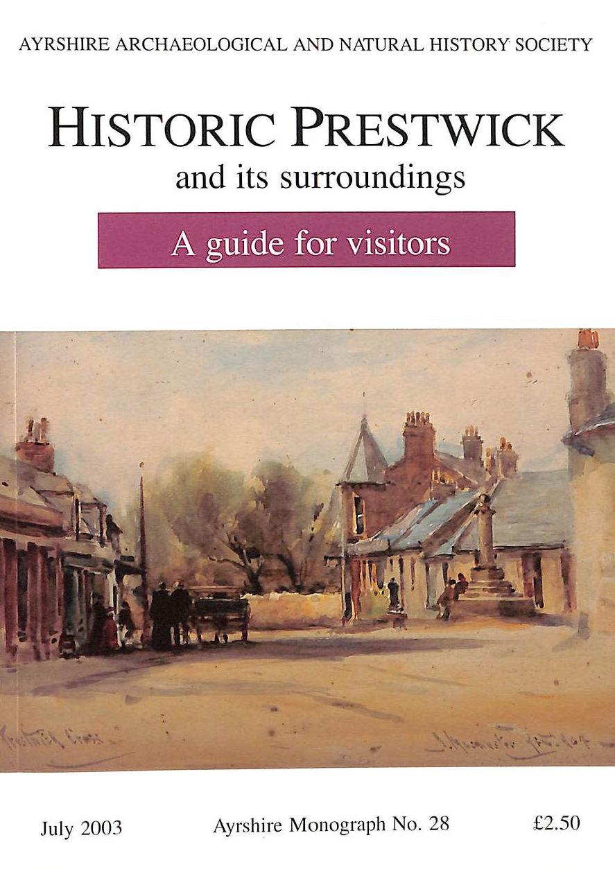 SHEILA ALLAN ET AL - Historic Prestwick and its Surroundings - A Guide for Visitors (Ayrshire Monographs)