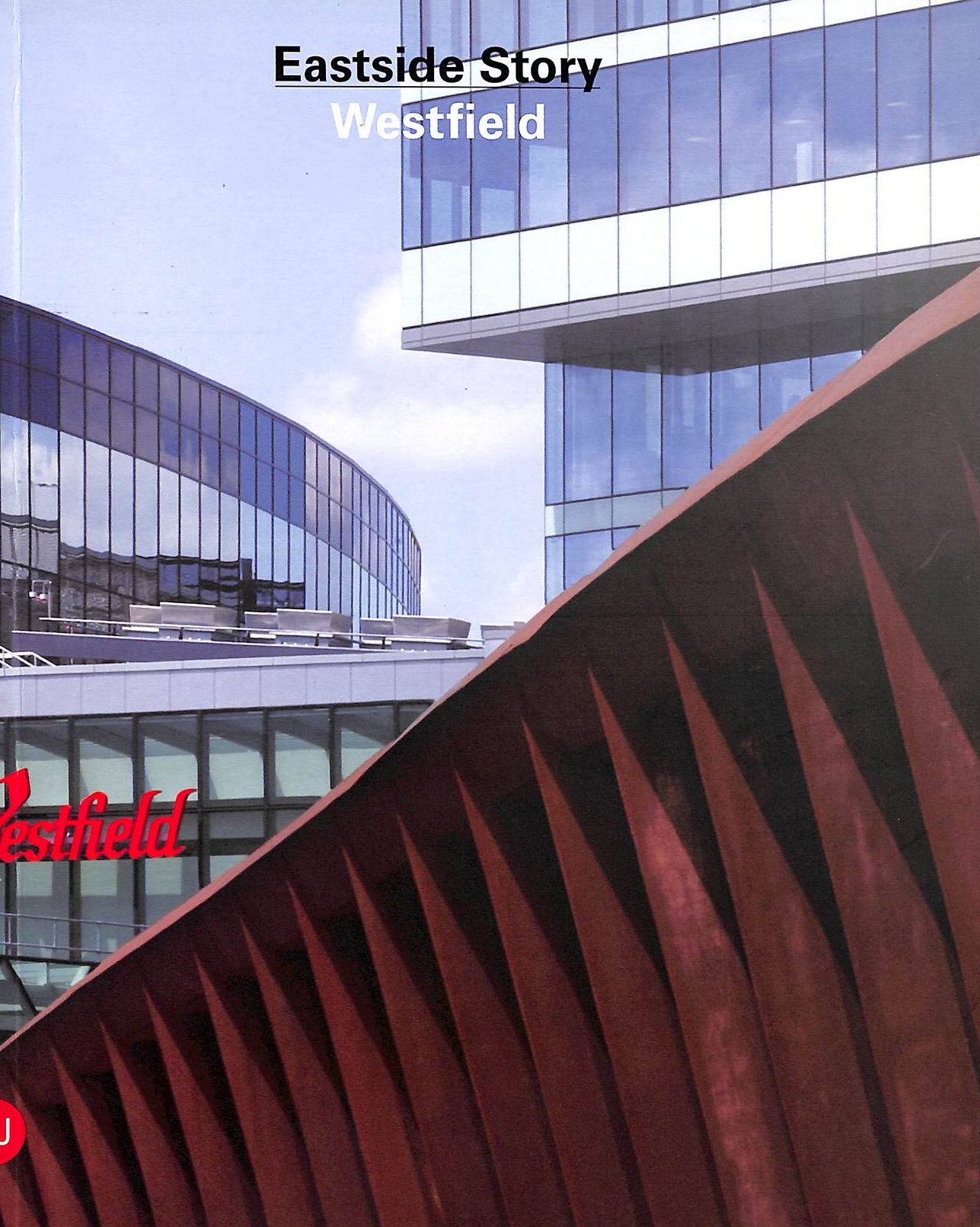 COCHRANE, SIMON; LINDBOTHAM, JO; KNIGHT, MARTIN - Eastside Story: Westfield Stratford City