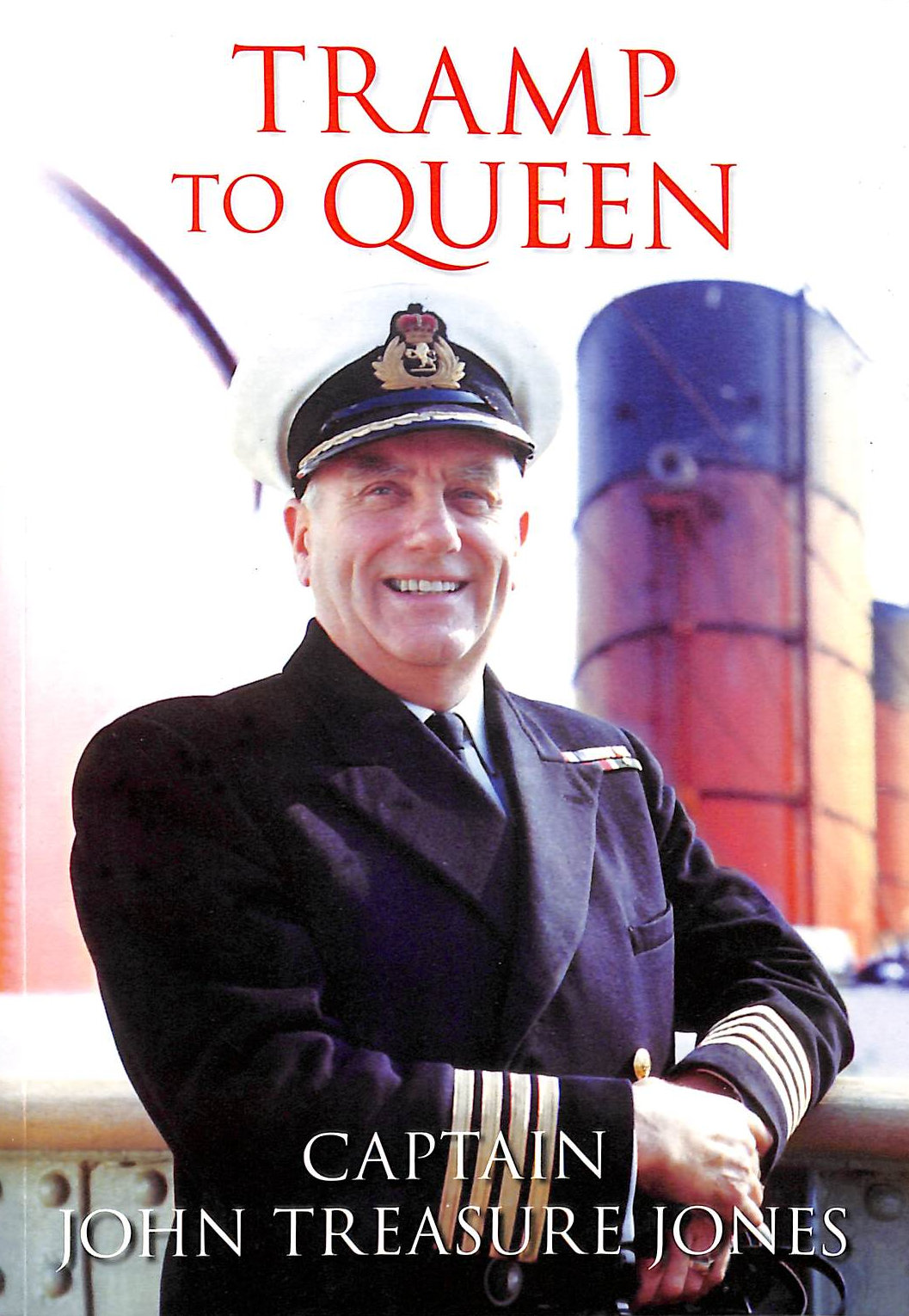 JONES, CAPTAIN JOHN TREASURE - Tramp to Queen: The Autobiography of Captain John Treasure