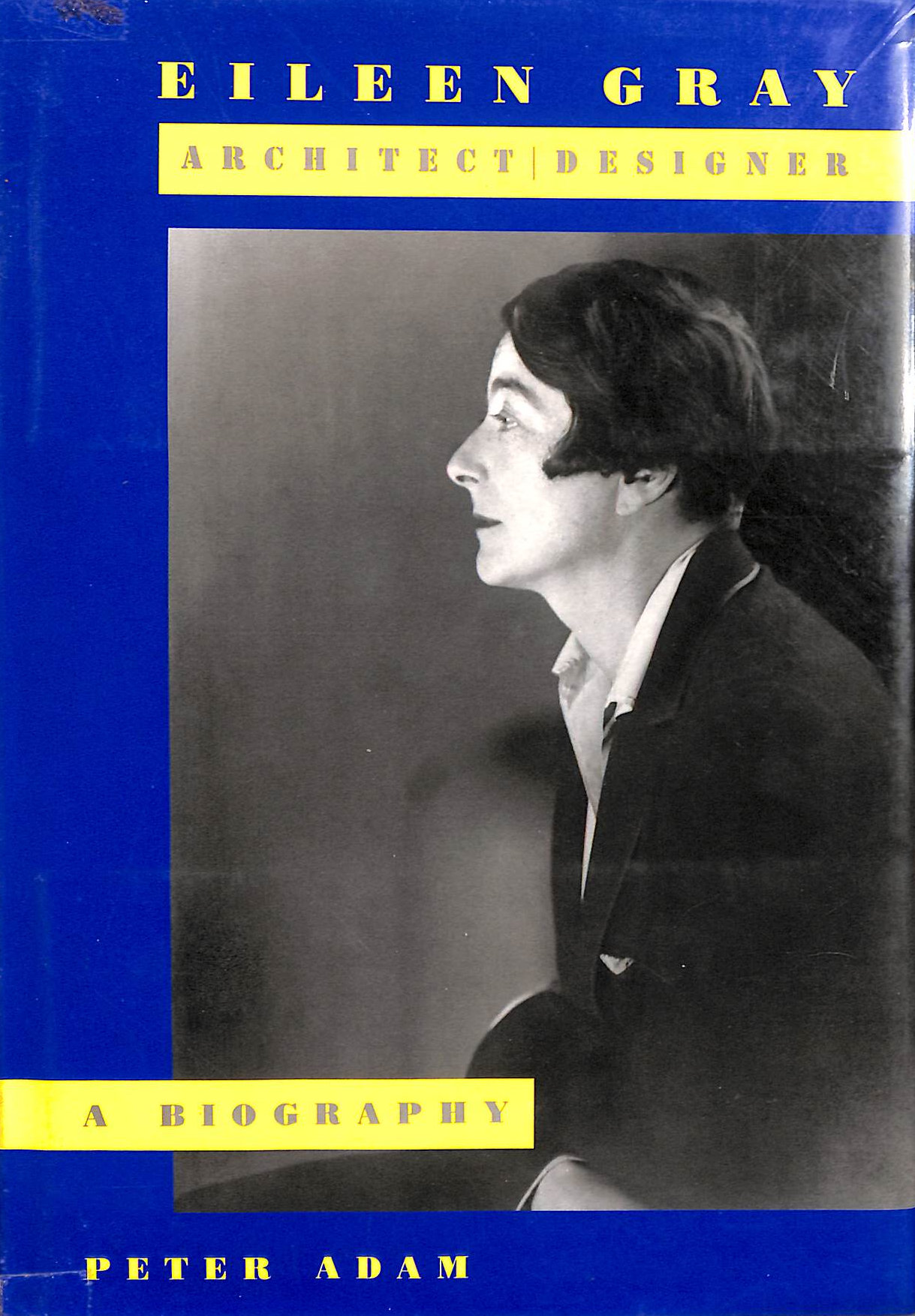 ADAM, PETER - Eileen Gray: Architect/designer