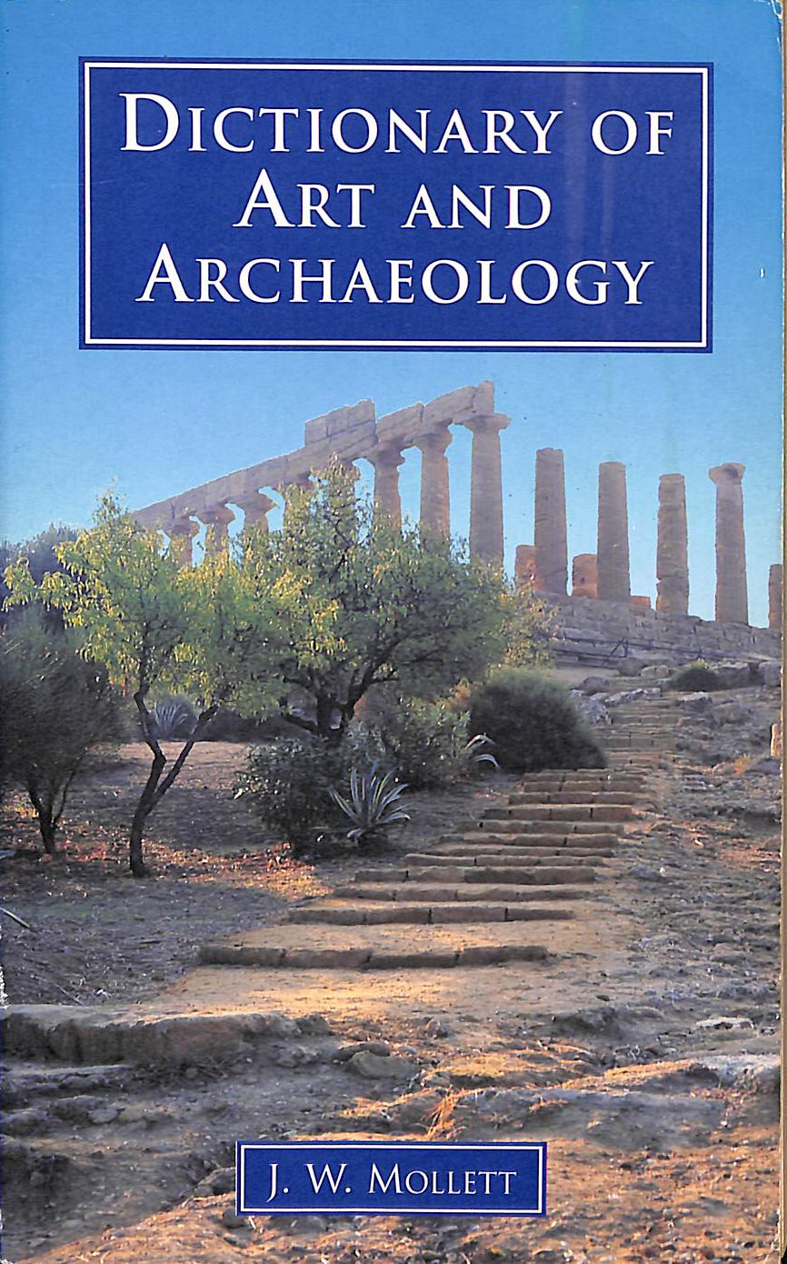 MOLLETT, J W - Dictionary Of Art And Archaelogy