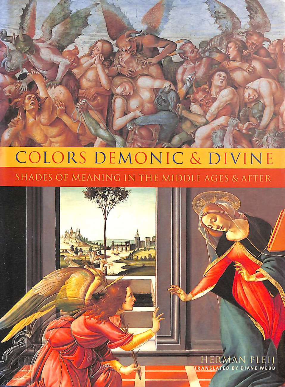 PLEIJ, HERMAN - Colors Demonic and Divine – Shades of Meaning in the Middle Ages and After