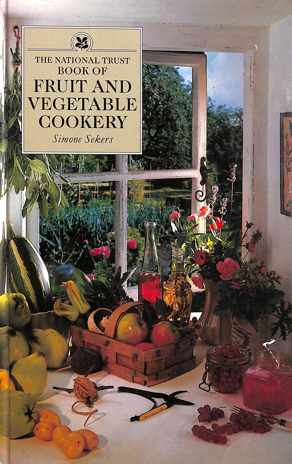 SEKERS, SIMONE - The National Trust Book of Fruit and Vegetable Cookery