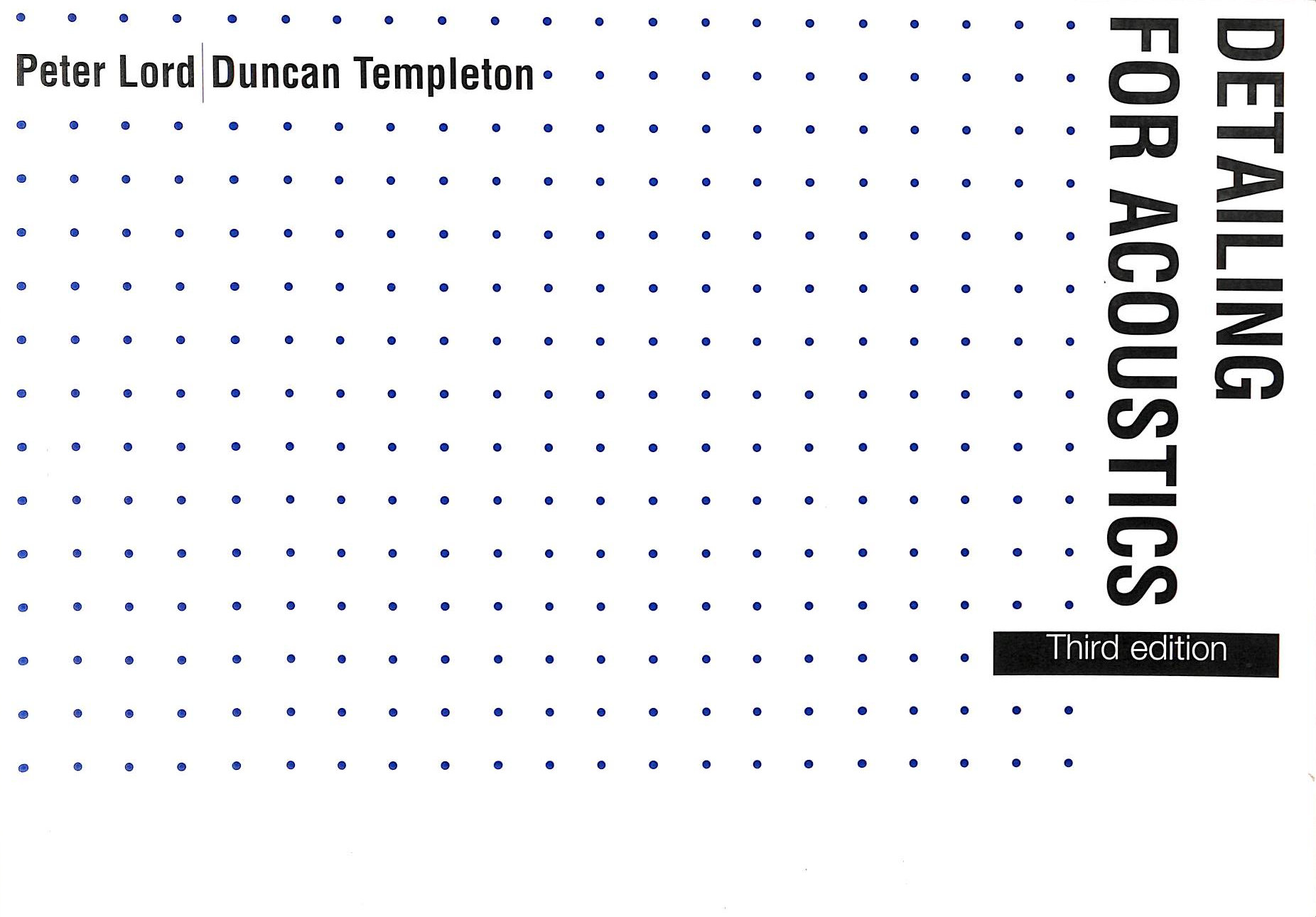 LORD, PETER; TEMPLETON, DUNCAN - Detailing for Acoustics