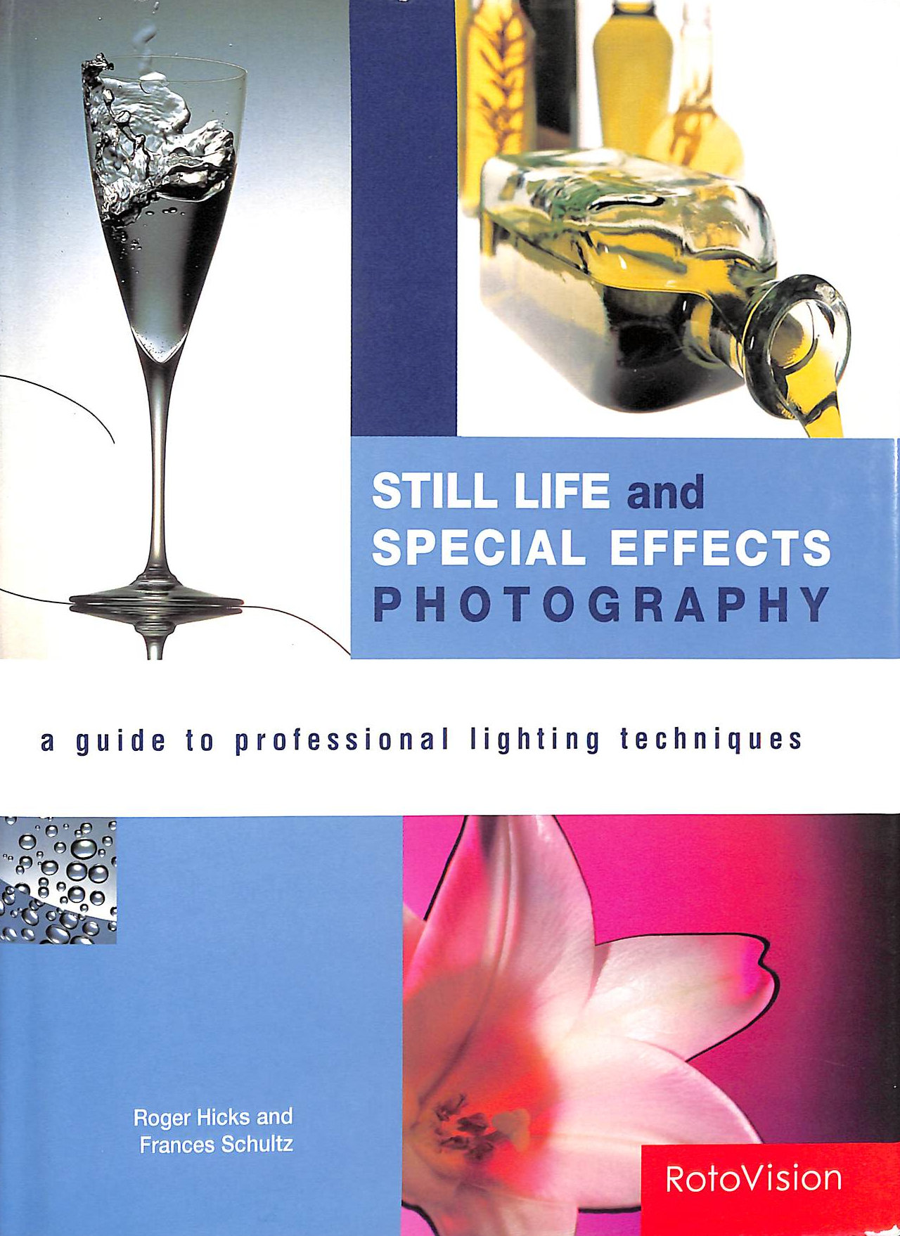 HICKS, ROGER; SCHULTZ, FRANCES - Still Life and Special Effects Photography