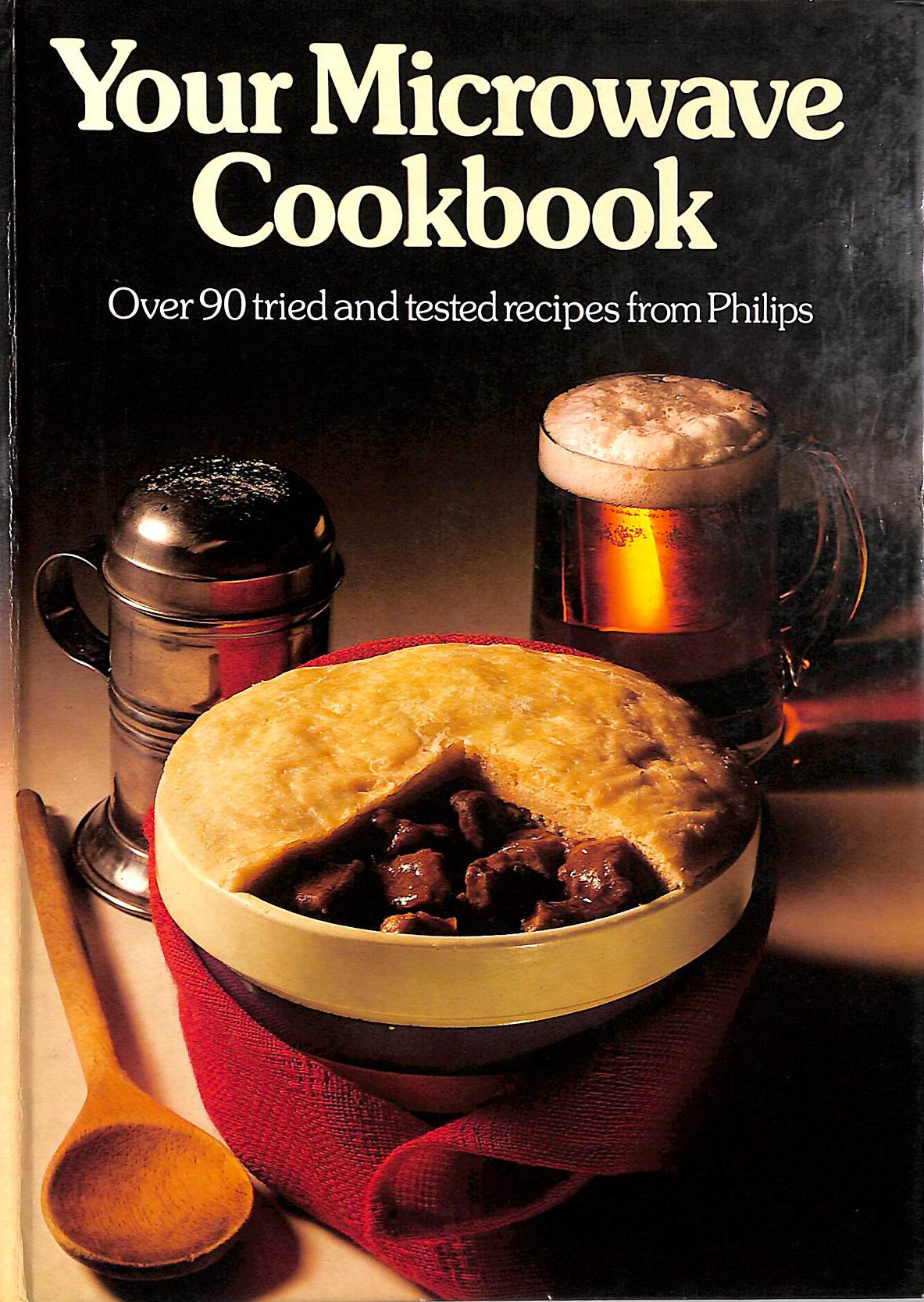 PHILIPS - Your Microwave Cookbook (Over 90 tried and tested recipes from Philips)