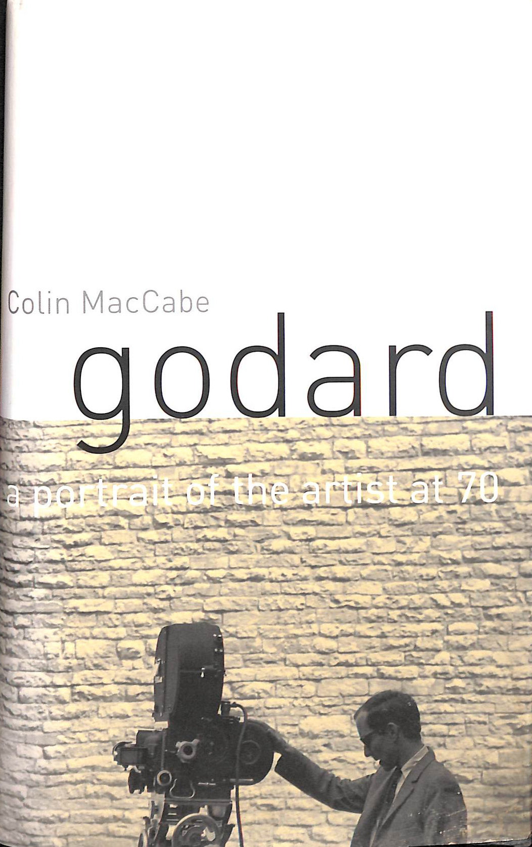 COLIN MACCABE - Godard: A Portrait of the Artist at Seventy