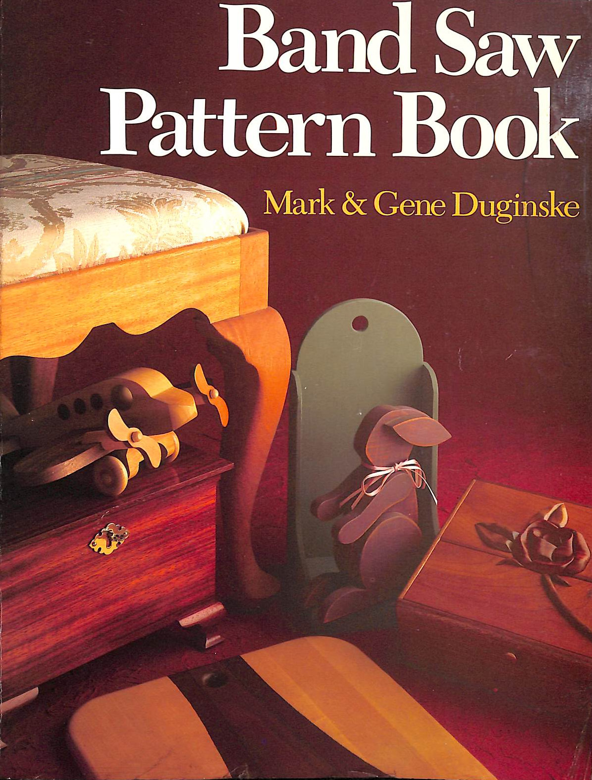 DUGINSKE, MARK; DUGINSKE, GENE - Band Saw Pattern Book