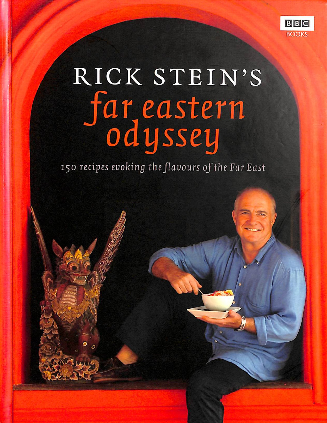 STEIN, RICK - Rick Stein's Far Eastern Odyssey