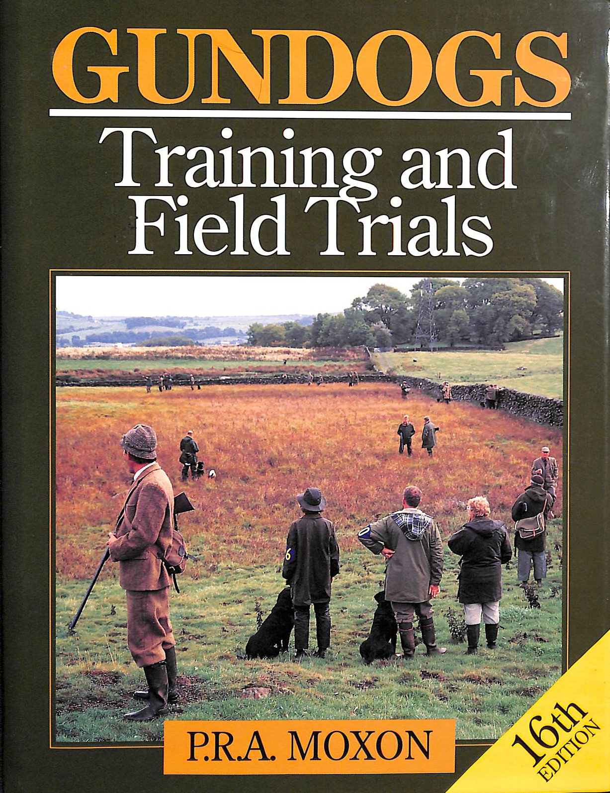 MOXON, P. R. A. - Gun Dogs: Training and Field Trials